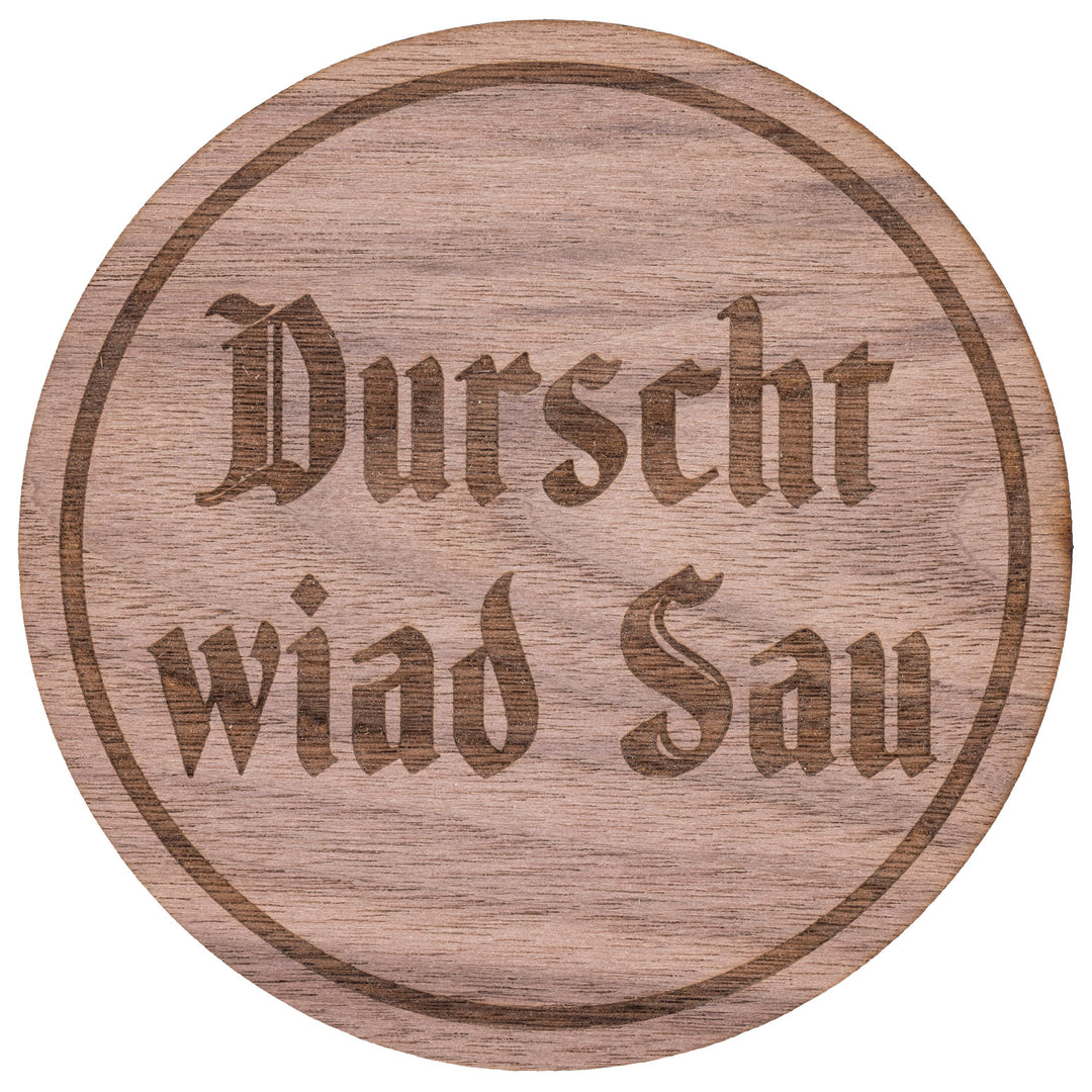 Durscht wiad Sau - Untersetzer